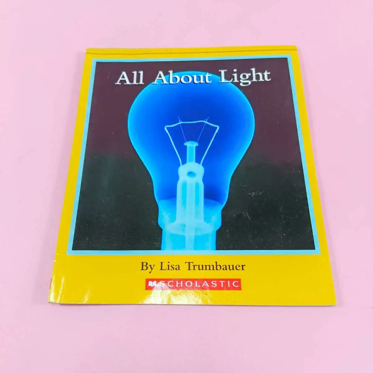 All About Light By Lisa Trumbauer SCHOLASTIC